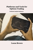 Platforms and Tools for Options Trading: Technical Analysis Indicators 1806034808 Book Cover