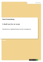 I shall not be in want: Introduction to Spiritual human resource management 3640503341 Book Cover