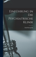 Einführung in Die Psychiatrische Klinik 1016480970 Book Cover