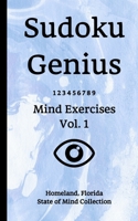 Sudoku Genius Mind Exercises Volume 1: Homeland, Florida State of Mind Collection 1650822553 Book Cover