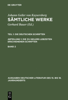 Johann Geiler Von Kaysersberg: Samtliche Werke. Tl 1: Die Deutschen Schriften. Tl 1/Abt. 1: Die Zu Geilers Lebzeiten Erschienenen Schriften. Band 2 3110123649 Book Cover