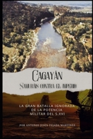Cagayán. Samuráis contra el Imperio: La gran batalla ignorada de la potencia militar del S.XVI (Spanish Edition) B0F9WLG1G7 Book Cover