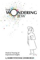 The Wondering Jew: Mystical Musings & Inspirational Insights 9657146860 Book Cover