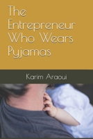 The Entrepreneur Who Wears Pyjamas B08W3NZ1N6 Book Cover