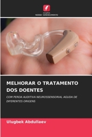 MELHORAR O TRATAMENTO DOS DOENTES: COM PERDA AUDITIVA NEUROSSENSORIAL AGUDA DE DIFERENTES ORIGENS 6206006360 Book Cover