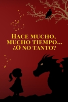 Hace mucho, mucho tiempo... ¿O no tanto? B09V7VT8BP Book Cover