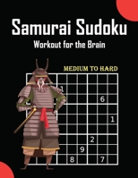 Samurai Sudoku Workout for the Brain : Medium to Hard: 120 Sudoku Puzzles B088SYT7YQ Book Cover
