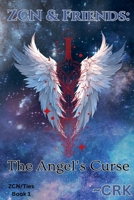 ZCN & Friends: The Angel's Curse (Zcn/Ties) B0F6MMRRNN Book Cover