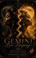 GEMINI LOVE LANGUAGE: A Journey Through Duality, Healing, and the Heart’s Lessons B0H9P3MNRR Book Cover