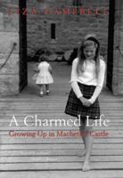 A Charmed Life: Growing Up in Macbeth's Castle 0312384963 Book Cover