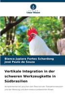 Vertikale Integration in der schweren Werkzeugkette in Südbrasilien (German Edition) 6208608546 Book Cover