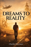 Dreams to Reality 1965875785 Book Cover