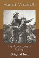 The Adventures of Kathlyn 1494913054 Book Cover