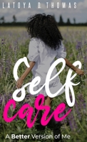 Self Care: a Better Version of Me 195489807X Book Cover