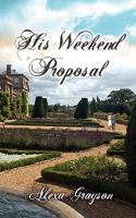 His Weekend Proposal 1601545347 Book Cover