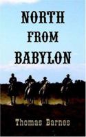 North From Babylon 1425914632 Book Cover