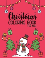 Christmas Coloring Book for Kids: Christmas gifts for kids, Holiday Christmas coloring page book for kids, early teens B08NRXFSQ1 Book Cover