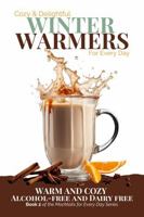 Cozy and Delightful Winter Warmers for Every Day: Warm and Cozy Alcohol-Free and Dairy Free (Mocktails for Every Day) 1923374087 Book Cover