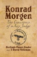 Konrad Morgen: The Conscience of a Nazi Judge 1349505048 Book Cover