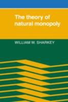 The Theory of Natural Monopoly 0521271940 Book Cover