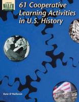 61 Cooperative Learning Activities In U.s. History: Grades 7-9 0825128579 Book Cover