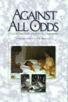 Against All Odds: A Look Through the Eyes of a Survivor 0971979804 Book Cover