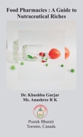 Food Pharmacies: A Guide to Nutraceutical Riches 1989416195 Book Cover