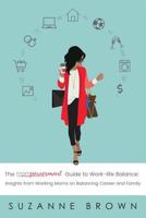 The Mompowerment Guide to Work-Life Balance: Insights from Working Moms on Balancing Career and Family 1948604124 Book Cover