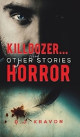 Killdozer… And Other Stories of Horror 1649793316 Book Cover