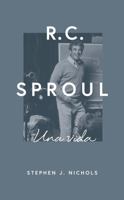 R.C. Sproul: Una vida 1087740797 Book Cover