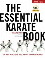The Essential Karate Book: For White Belts, Black Belts and All Karateka in Between 080484111X Book Cover