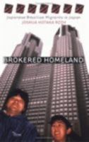 Brokered Homeland: Japanese Brazilian Migrants in Japan (The Anthropology of Contemporary Issues) 0801488087 Book Cover