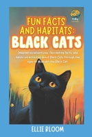 Fun Facts and Habitats: Black Cats: Imaginative adventures, fascinating facts, and hands-on activities about Black Cats through the eyes of Midnight the Black Cat (Tiny Thinkers) B0FCYFL8Q8 Book Cover