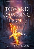 Toward Dawning Light 1965479006 Book Cover