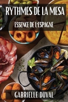Rythmes de la Mesa: Essence de l'Espagne 1835866654 Book Cover