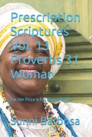Prescription Scriptures Vol. 13 Proverbs 31 Woman: For Her Price Is Far Above Rubies B0BYGN8K1X Book Cover