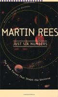 Just Six Numbers: The Deep Forces That Shape the Universe 0753810220 Book Cover