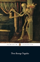 The White Devil / The Revenger's Tragedy / The Changeling 0140430067 Book Cover