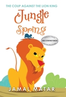 Jungle Spring: The Coup Against the Lion King 1698713568 Book Cover