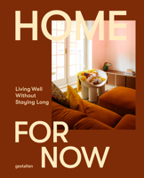 Home, for Now: Settle in Without Settling Down 3967042170 Book Cover