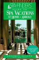 SPA-Finders Guide to Spa Vacations: At Home and Abroad 0471515558 Book Cover
