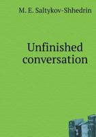 Unfinished conversation 5519554005 Book Cover