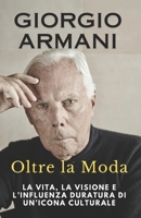 Giorgio Armani: Oltre la Moda: La vita, la visione e l’influenza duratura di un’icona culturale B0FQXJ6Y46 Book Cover