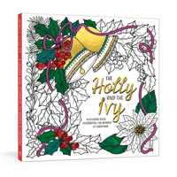 The Holly and the Ivy: A Coloring Book Celebrating the Wonder and Joy of Christmas 0593580451 Book Cover