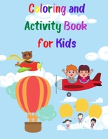 Coloring and Activity Book for Kids: Amazing Mazes and Puzzles Activity Book for Girls and Boys A Fun Kid Workbook Game for Learning, Coloring, Mazes, Word Search, Sudoku and More! Coloring Pages for  3986545514 Book Cover