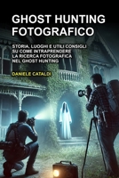 Ghost Hunting Fotografico (Italian Edition) B0DBZ23CHK Book Cover