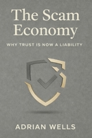 The Scam Economy: Why Trust Is Now a Liability B0GF9JMPZL Book Cover