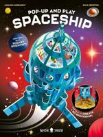 Pop-Up and Play: Spaceship: Unfold to Create Your Very Own 3D Spaceship! 1684496306 Book Cover