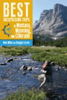 Best Backpacking Trips in Montana, Wyoming, and Colorado 1607328372 Book Cover
