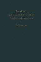 Das Messen Mit Elektrischen Geraten: Grundlagen Und Anwendungen 3642927874 Book Cover